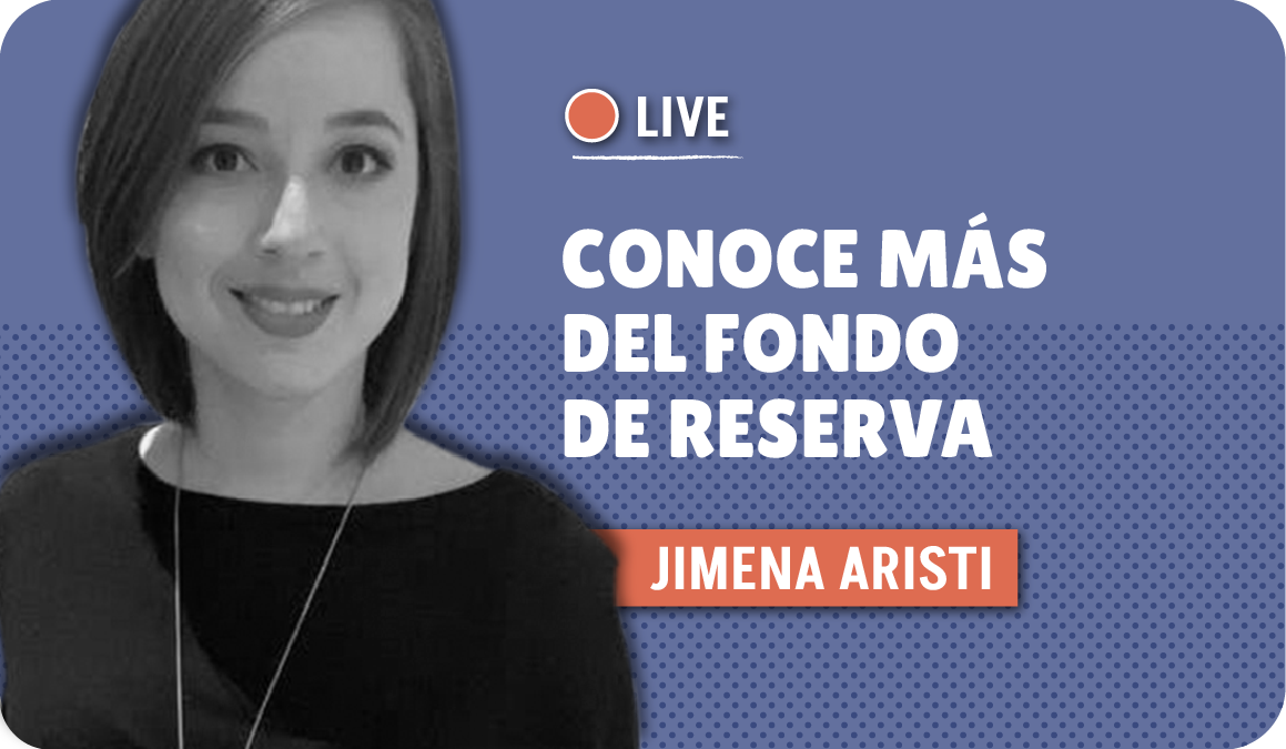 Conoce más del fondo de reserva
